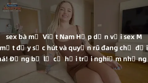 sex bà mẹ Việt Nam Hấp dẫn với sex Mỹ đen: Những bí mật đầy sức hút và quyến rũ đang chờ đợi bạn khám phá! Đừng bỏ lỡ cơ hội trải nghiệm những khoảnh khắc mãnh liệt và đam mê!