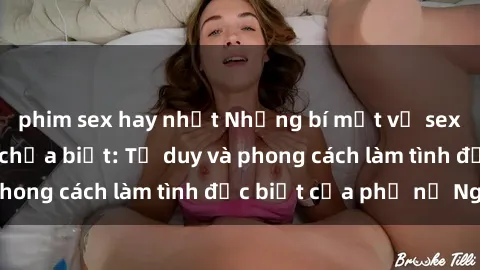 phim sex hay nhất Những bí mật về sex gái Nga mà bạn chưa biết: Tư duy và phong cách làm tình đặc biệt của phụ nữ Nga