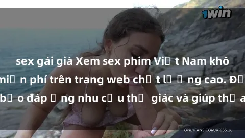 sex gái già Xem sex phim Việt Nam không che hoàn toàn miễn phí trên trang web chất lượng cao. Đảm bảo đáp ứng nhu cầu thị giác và giúp thỏa mãn mong muốn của bạn.