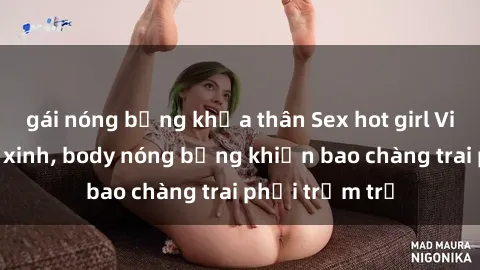 gái nóng bỏng khỏa thân Sex hot girl Việt Nam: Mặt xinh, body nóng bỏng khiến bao chàng trai phải trầm trồ