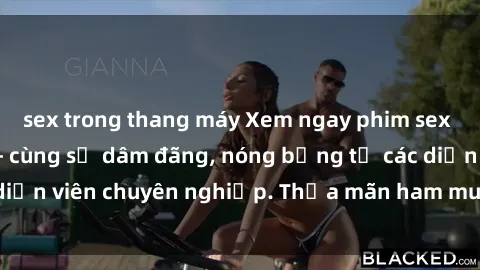sex trong thang máy Xem ngay phim sex miễn phí tại đây - cùng sự dâm đãng, nóng bỏng từ các diễn viên chuyên nghiệp. Thỏa mãn ham muốn ngay hôm nay!