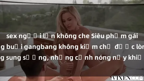 sex người lớn không che Siêu phẩm gái Việt tham gia trong buổi gangbang không kiềm chế được lòng sung sướng, những cảnh nóng nảy khiến ai cũng phải mãn nhãn
