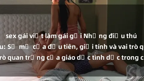 sex gái việt làm gái gọi Những điều thú vị về sex ở Bắc Âu: Sự mở cửa đầu tiên, giới tính và vai trò quan trọng của giáo dục tình dục trong các quốc gia này.