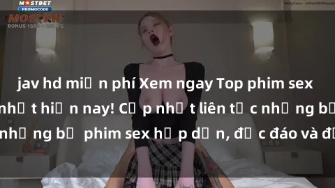 jav hd miễn phí Xem ngay Top phim sex mới nhất đang hot nhất hiện nay! Cập nhật liên tục những bộ phim sex hấp dẫn, độc đáo và đầy kích thích.
