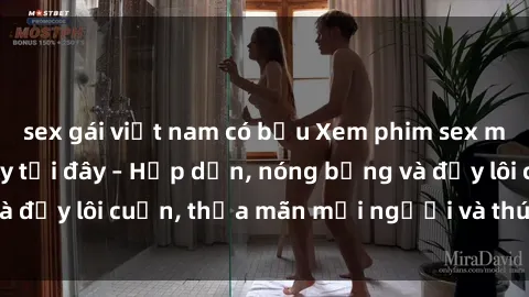 sex gái việt nam có bầu Xem phim sex miễn phí online ngay tại đây – Hấp dẫn, nóng bỏng và đầy lôi cuốn, thỏa mãn mọi người và thú vui của bạn!