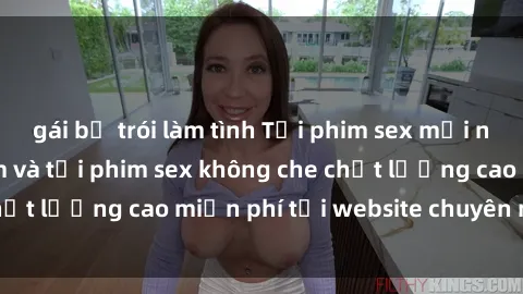 gái bị trói làm tình Tải phim sex mới nhất hot nhất - Xem và tải phim sex không che chất lượng cao miễn phí tại website chuyên nghiệp.