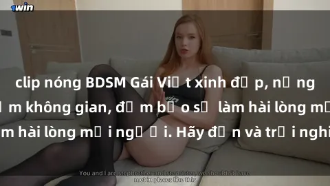 clip nóng BDSM Gái Việt xinh đẹp, nồng nàn làm tình say đắm không gian, đảm bảo sẽ làm hài lòng mọi người. Hãy đến và trải nghiệm ngay!